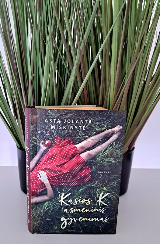 Kasios ASTOS JOLANTOS MIŠKINYTĖS KNYGA „KASIOS K. ASMENINIS GYVENIMAS ...
